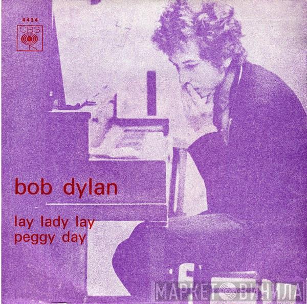  Bob Dylan  - Lay Lady Lay / Peggy Day