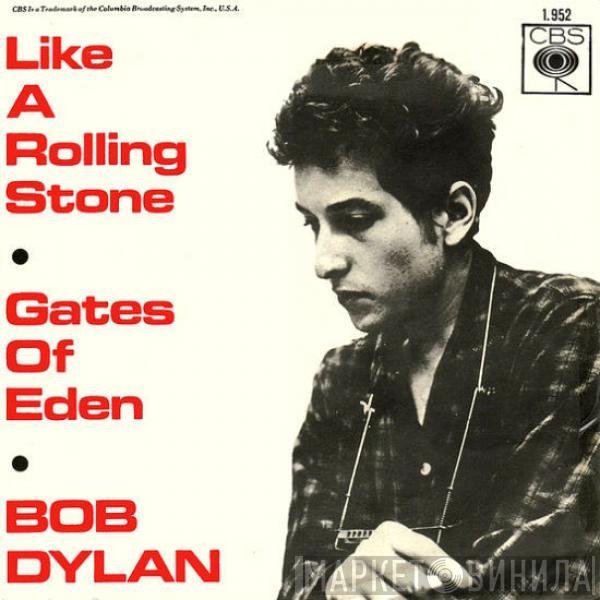  Bob Dylan  - Like A Rolling Stone / Gates Of Eden