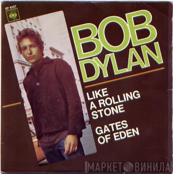  Bob Dylan  - Like A Rolling Stone / Gates Of Eden