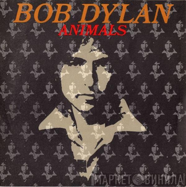 Bob Dylan - Animals