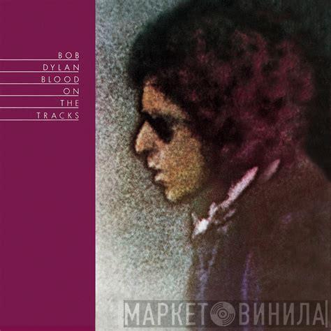  Bob Dylan  - Blood On The Tracks
