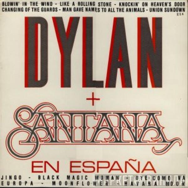 Bob Dylan, Carlos Santana - Dylan + Santana En España