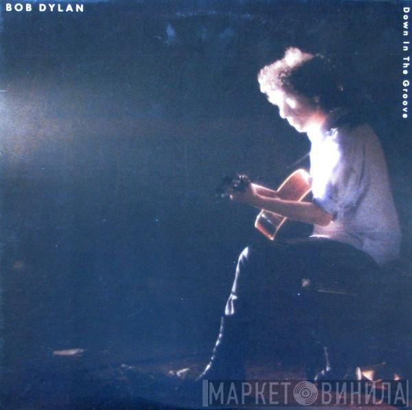  Bob Dylan  - Down In The Groove