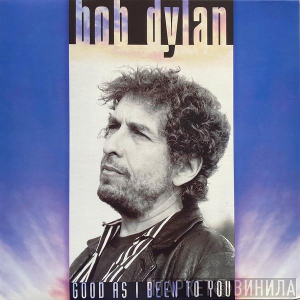 Bob Dylan - Good As I Been To You