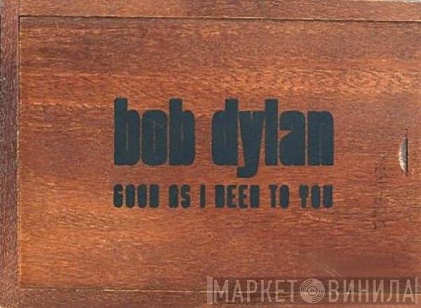  Bob Dylan  - Good As I Been To You