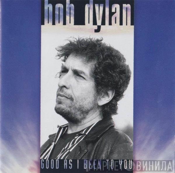  Bob Dylan  - Good As I Been To You
