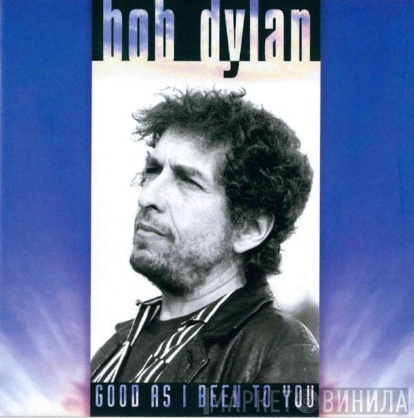  Bob Dylan  - Good As I Been To You