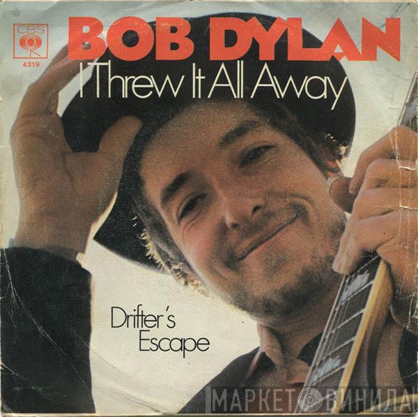 Bob Dylan - I Threw It All Away