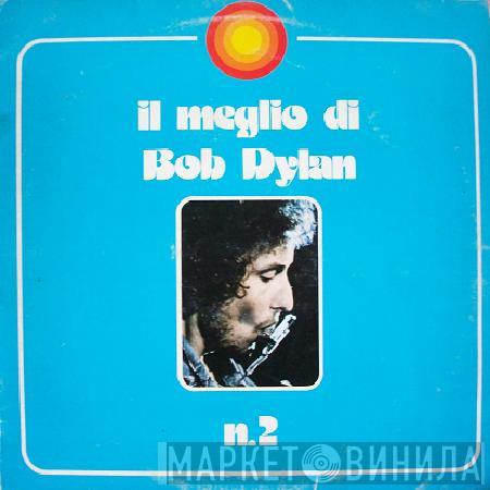  Bob Dylan  - Il Meglio Di Bob Dylan N. 2