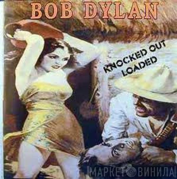  Bob Dylan  - Knocked Out Loaded