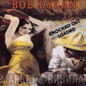 Bob Dylan - Knocked Out Loaded