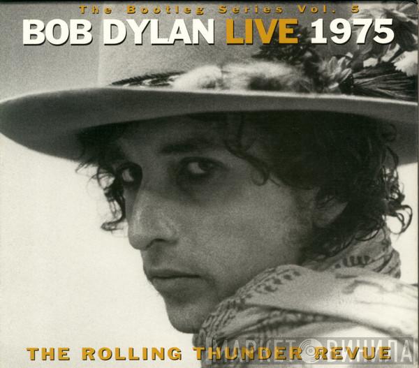  Bob Dylan  - Live 1975 (The Rolling Thunder Revue)