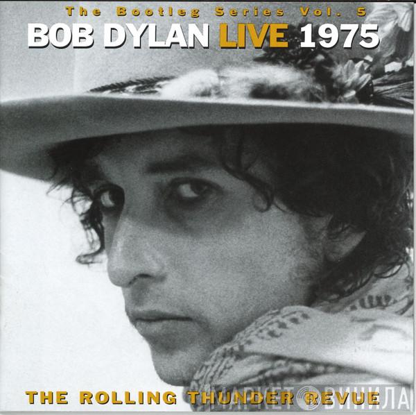  Bob Dylan  - Live 1975 (The Rolling Thunder Revue)