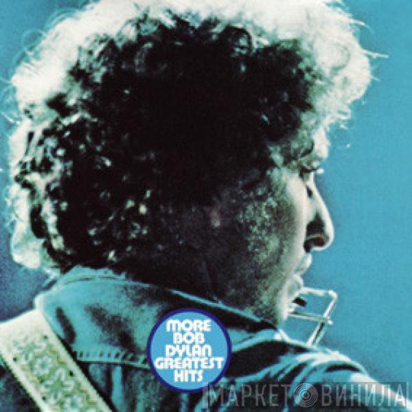  Bob Dylan  - More Bob Dylan Greatest Hits