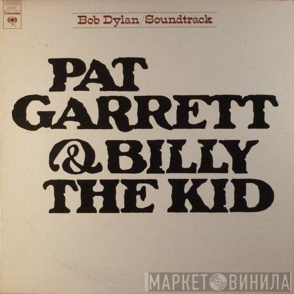  Bob Dylan  - Pat Garrett & Billy The Kid (Original Soundtrack Recording)