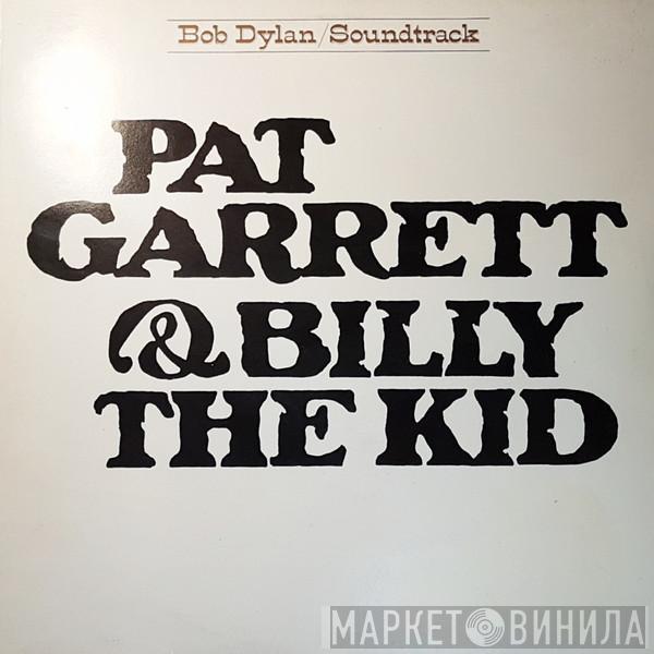  Bob Dylan  - Pat Garrett & Billy The Kid - Original Soundtrack Recording