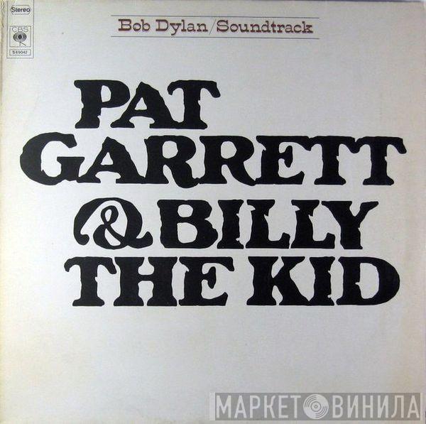  Bob Dylan  - Pat Garrett & Billy The Kid - Original Soundtrack Recording