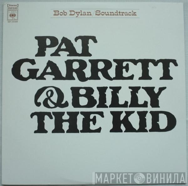  Bob Dylan  - Pat Garrett & Billy The Kid - Original Soundtrack Recording