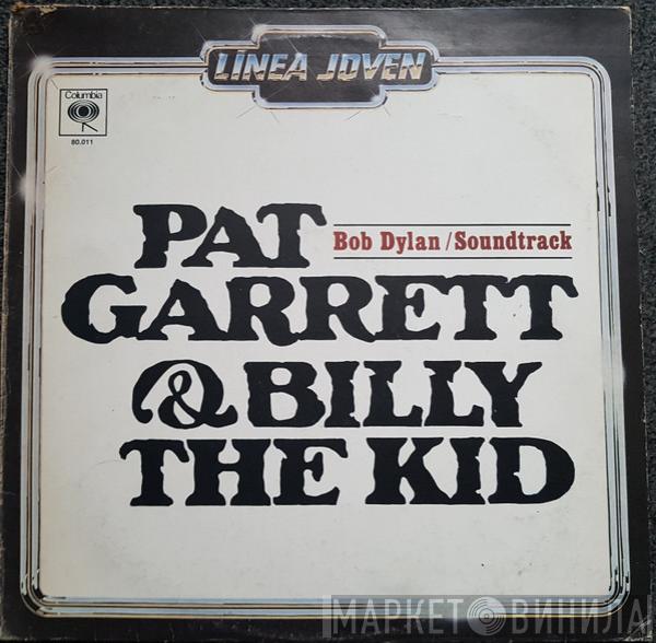  Bob Dylan  - Pat Garrett & Billy The Kid - Original Soundtrack Recording