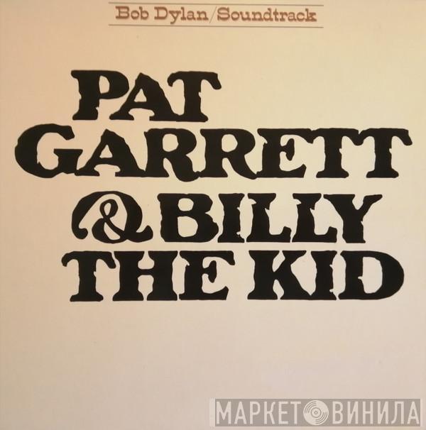  Bob Dylan  - Pat Garrett & Billy The Kid - Original Soundtrack Recording