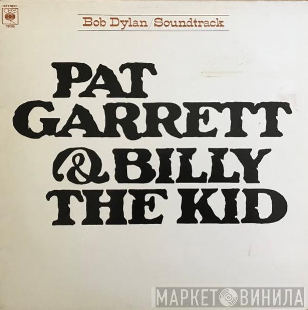 Bob Dylan - Pat Garrett & Billy The Kid - Original Soundtrack Recording