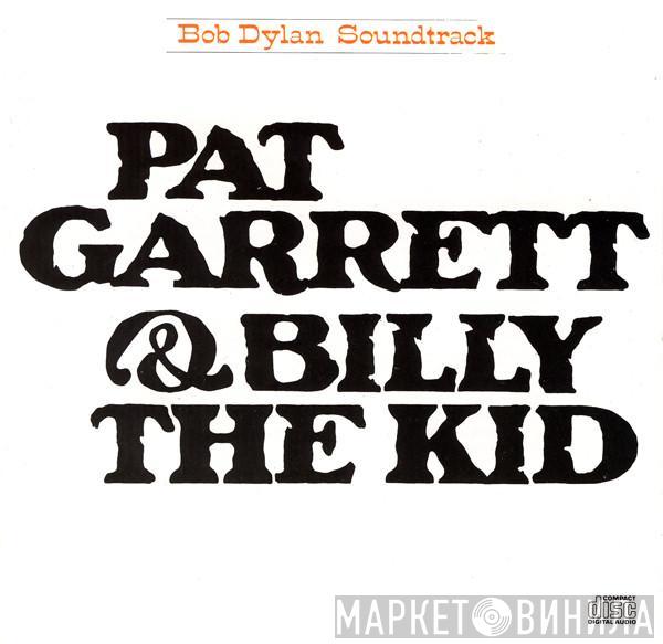  Bob Dylan  - Pat Garrett & Billy The Kid