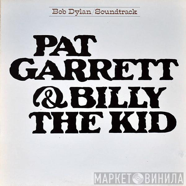  Bob Dylan  - Pat Garrett & Billy The Kid