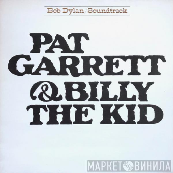  Bob Dylan  - Pat Garrett & Billy The Kid