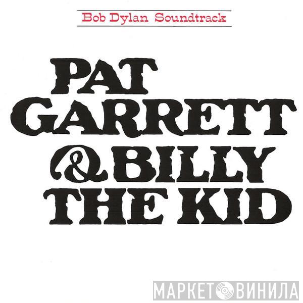  Bob Dylan  - Pat Garrett & Billy The Kid