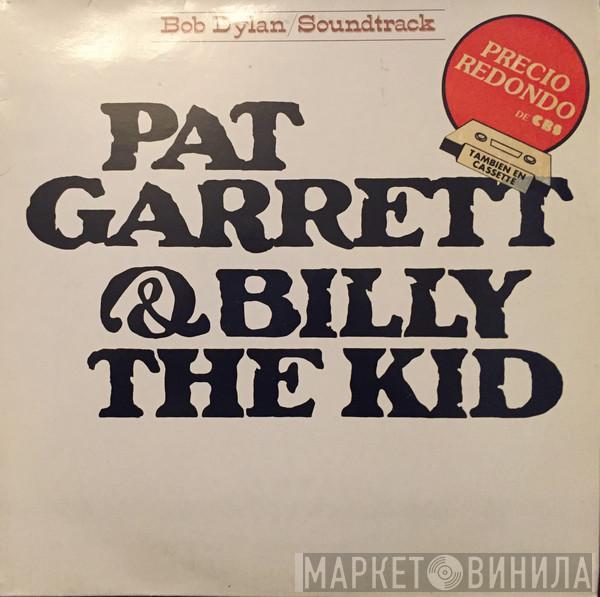  Bob Dylan  - Pat Garrett &  Billy The Kid