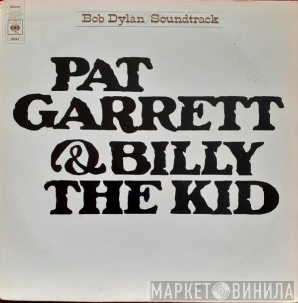  Bob Dylan  - Pat Garrett & Billy The Kid