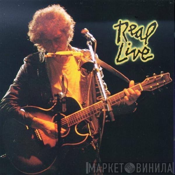 Bob Dylan - Real Live