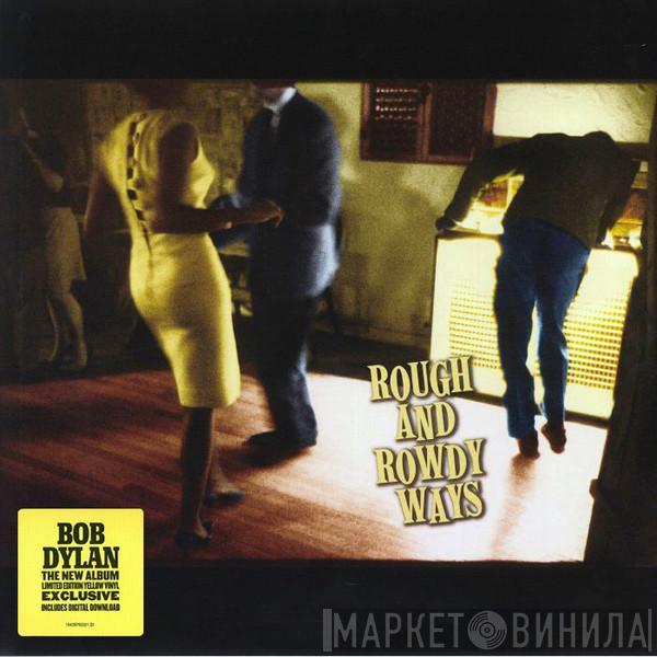 Bob Dylan - Rough And Rowdy Ways