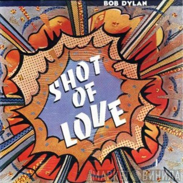 Bob Dylan - Shot Of Love