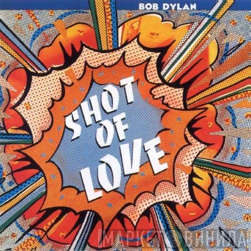  Bob Dylan  - Shot Of Love