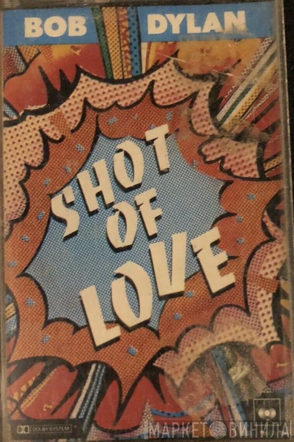  Bob Dylan  - Shot Of Love