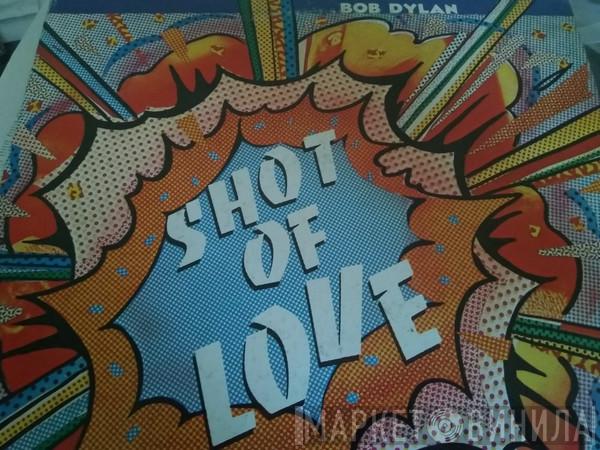  Bob Dylan  - Shot Of Love
