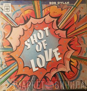  Bob Dylan  - Shot Of Love