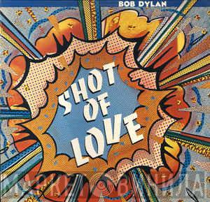  Bob Dylan  - Shot Of Love