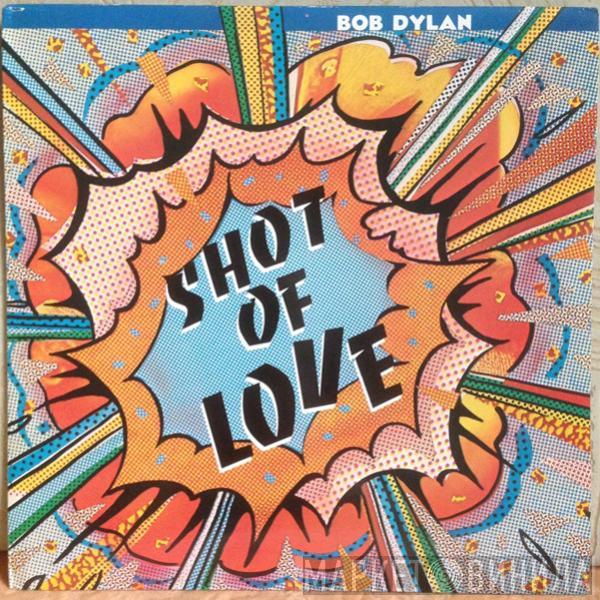 Bob Dylan - Shot Of Love