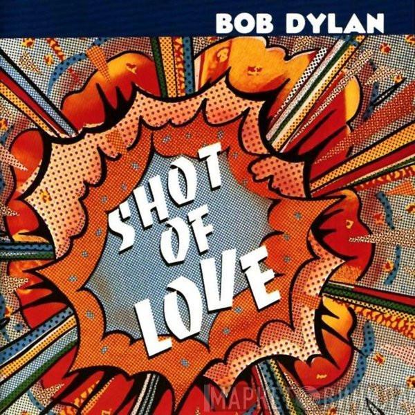  Bob Dylan  - Shot Of Love
