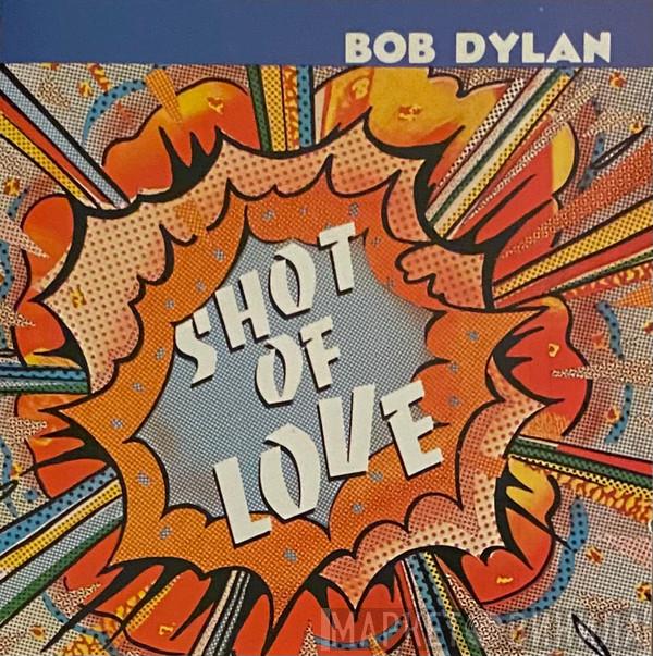  Bob Dylan  - Shot Of Love
