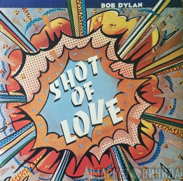  Bob Dylan  - Shot of Love