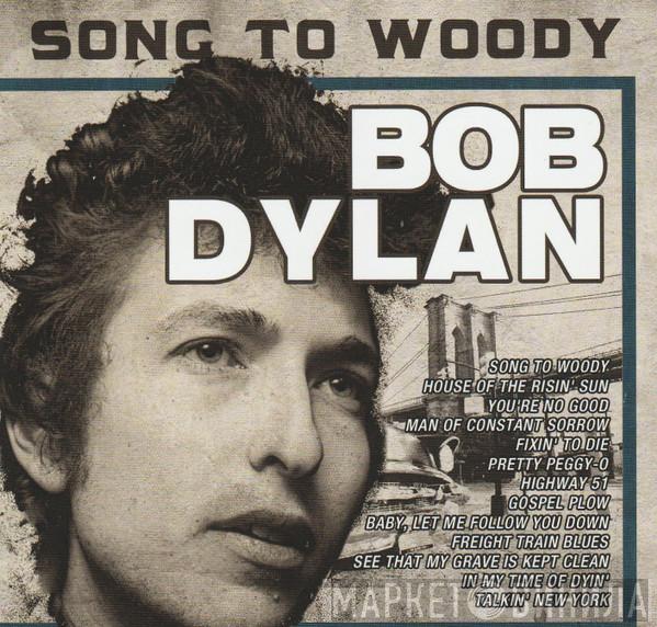  Bob Dylan  - Song To Woody