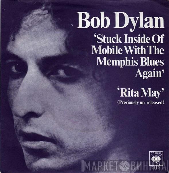 Bob Dylan - Stuck Inside Of Mobile With The Memphis Blues Again / Rita May