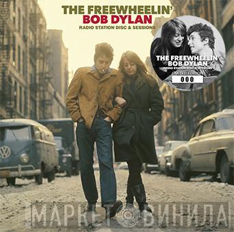  Bob Dylan  - The Freewheelin' Bob Dylan (Radio Station Disc & Sessions)