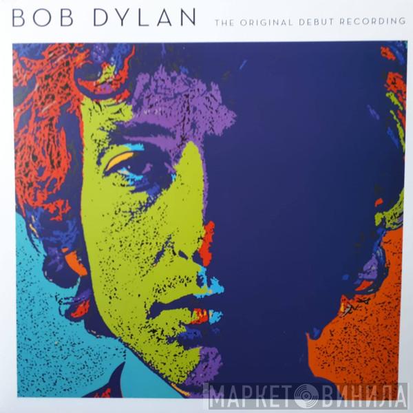 Bob Dylan - The Original Debut Recording