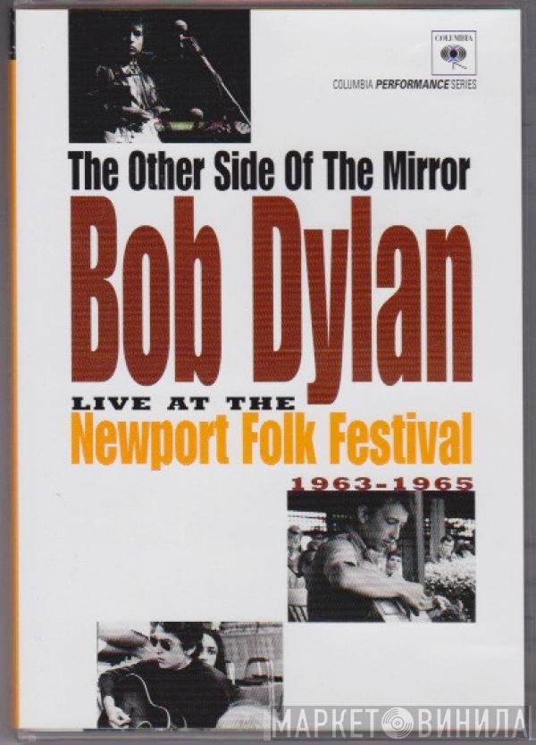 Bob Dylan - The Other Side Of The Mirror - Live At The Newport Folk Festival 1963 - 1965