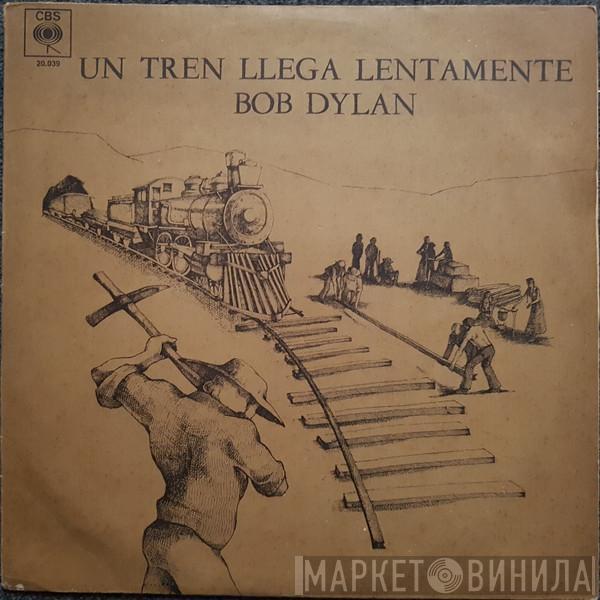  Bob Dylan  - Un Tren Llega Lentamente
