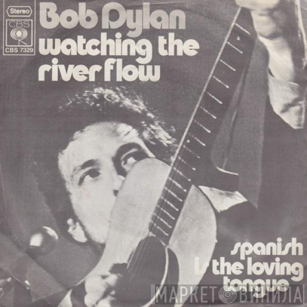  Bob Dylan  - Watching The River Flow